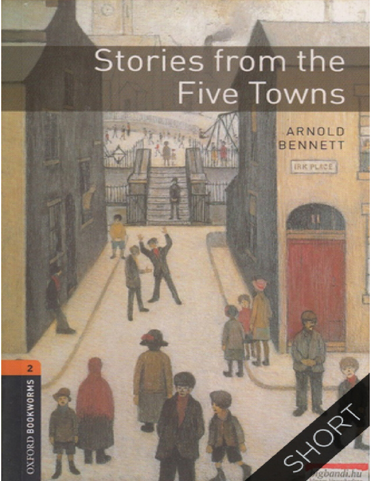 STORIES FROM THE FIVE TOWNS ARNOLD BENNETT