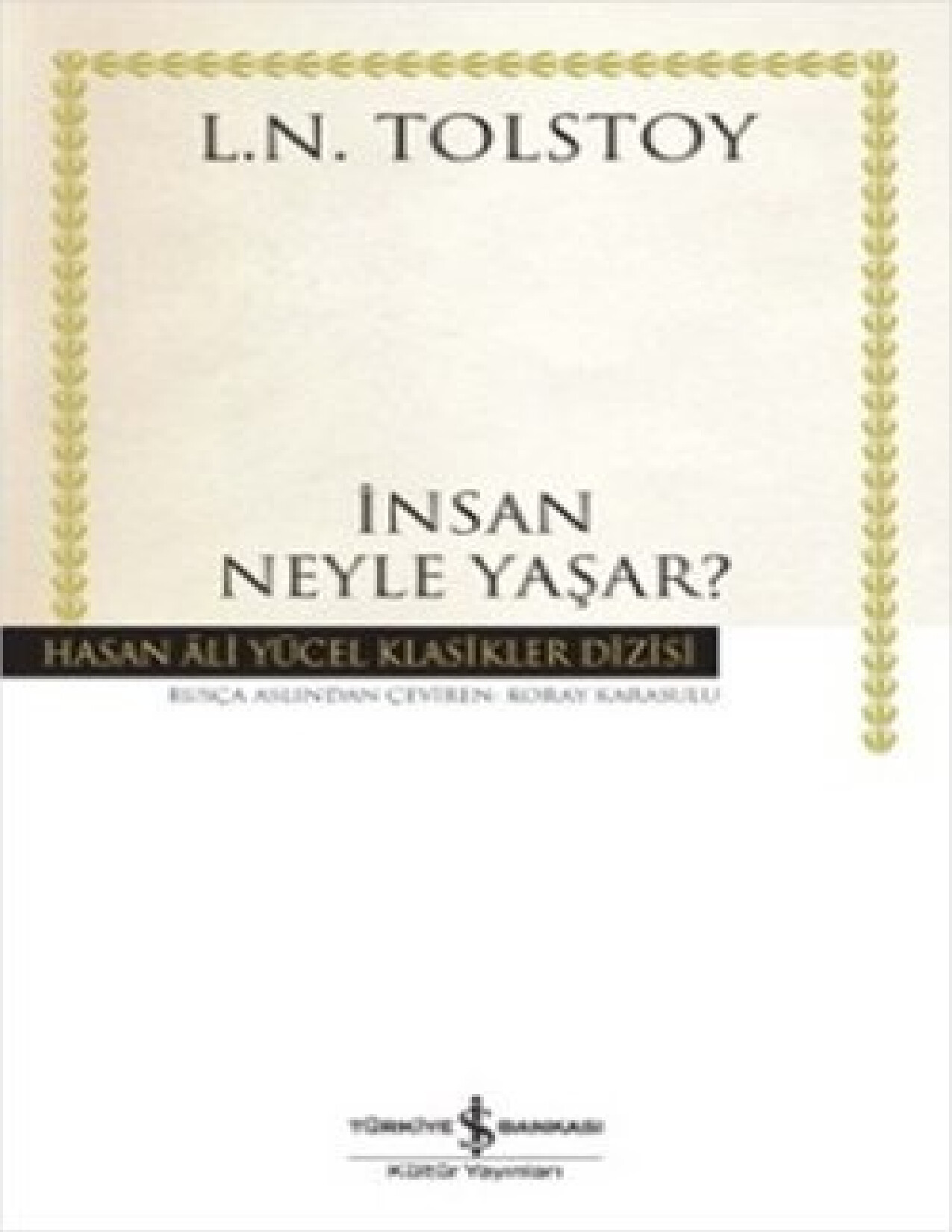 TOLSTOY   İNSAN NE ILE YAŞAR