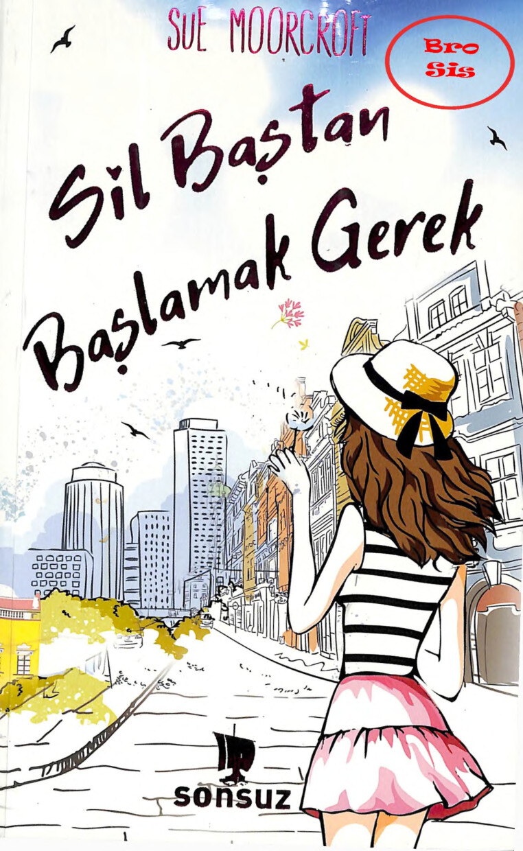 SUE MOORCROFT "SIL BAŞTAN BAŞLAMAK GEREK"