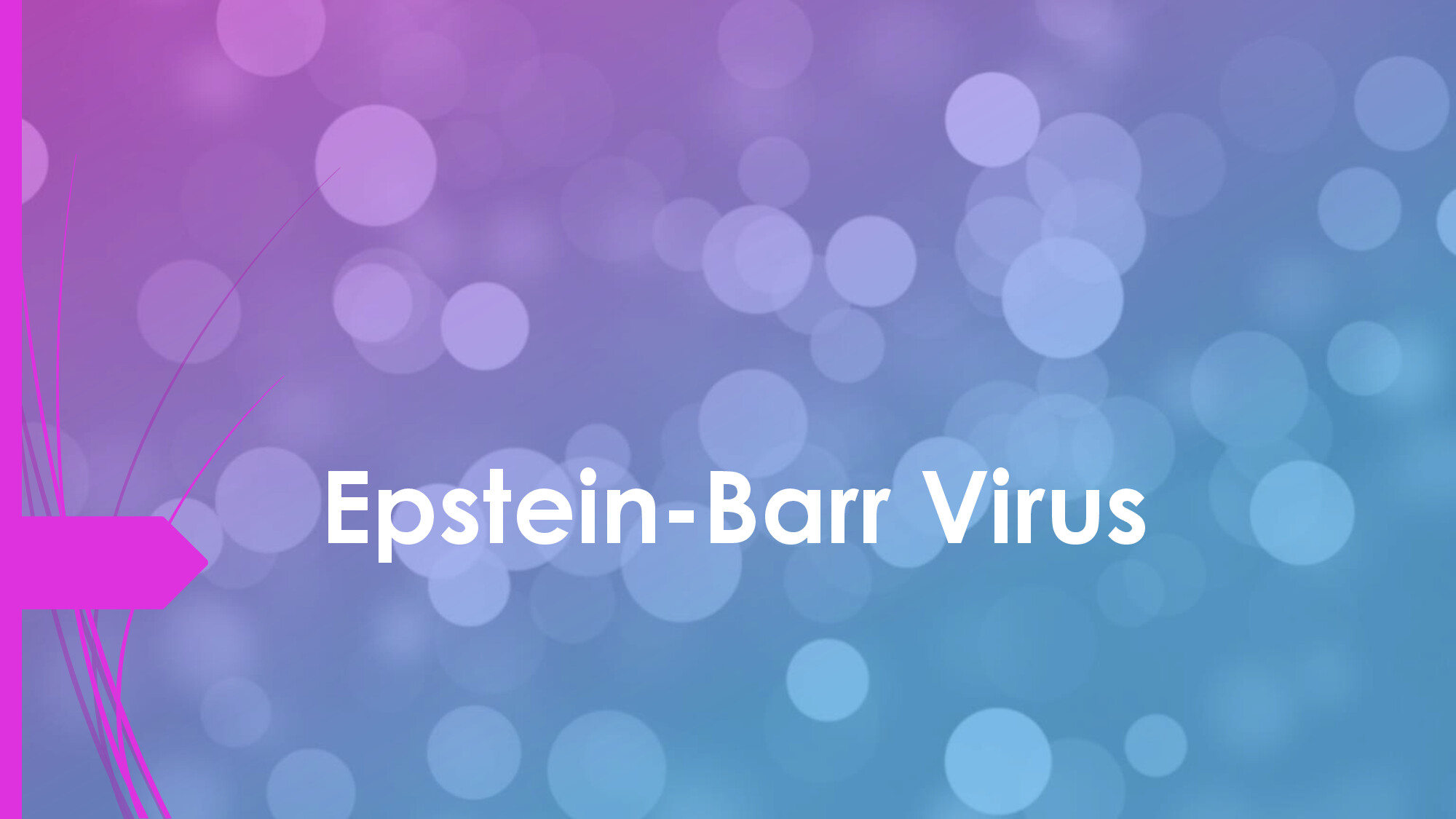 EPSTEIN BARR VIRUS