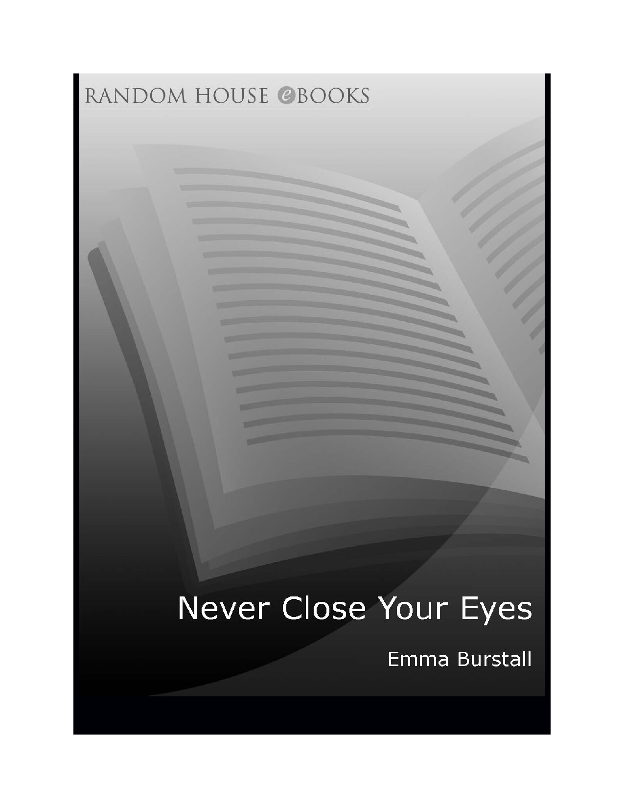 NEVER CLOSE YOUR EYES   EMMA BURSTALL