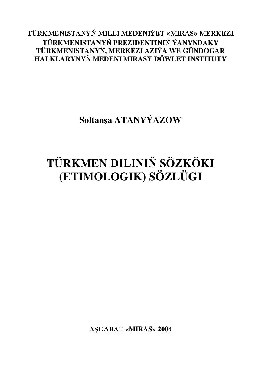 TÜRKMEN DILINIŇ SÖZKÖKI (ETIMOLOGIK) SÖZLÜGI