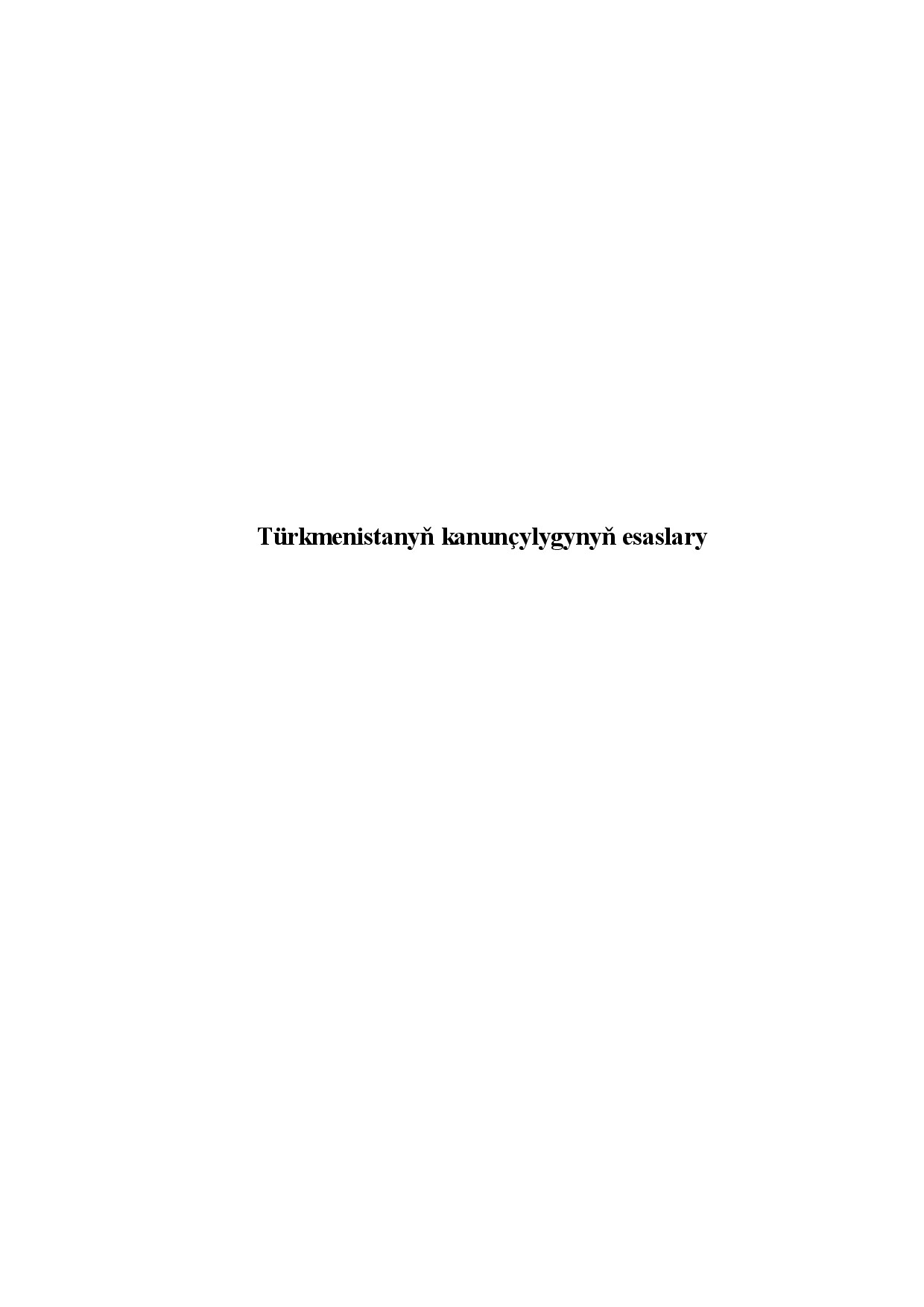 TYLLAÝEW M~TÜRKMENISTANYŇ KANUNÇYLYGYNYŇ ESASLARY 2010`TDU