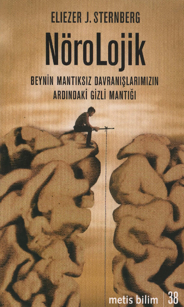NÖROLOJIK BEYNIN MANTIKSIZ DAVRANIŞLARIMIZIN ARDINDAKI GIZLI
