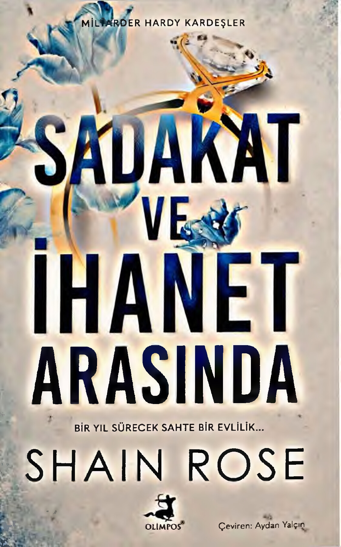 SADAKAT VE İHANET ARASINDA. SHAIN ROSE
