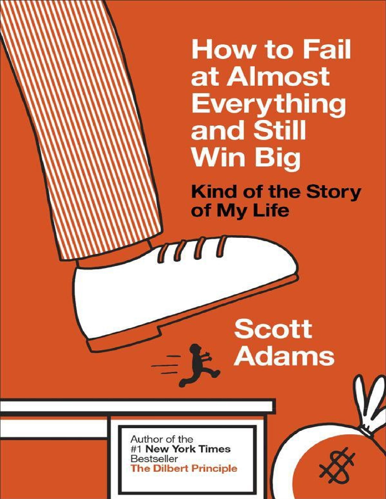 HOW TO FAIL AT ALMOST EVERYTHING AND STILL WIN BIG KIND OF THE STORY