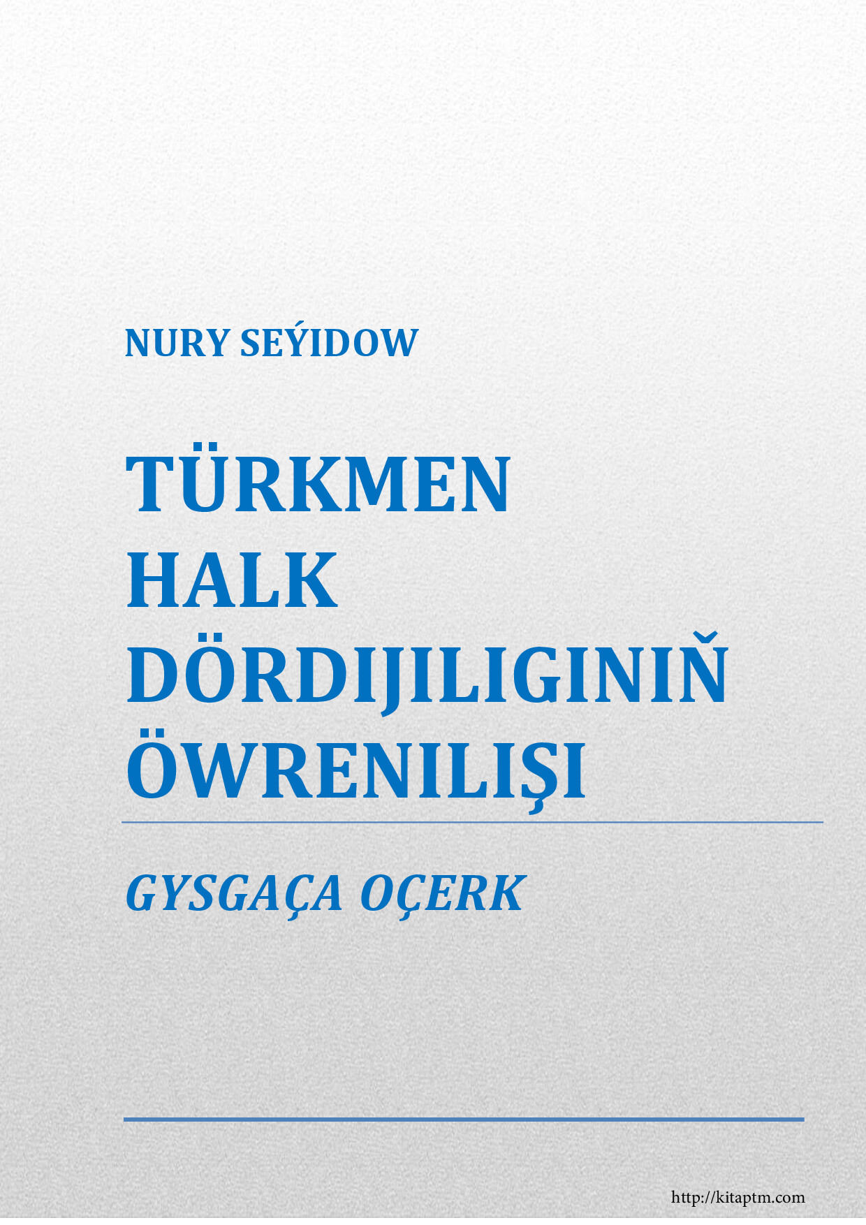 TÜRKMEN HALK DÖREDIJILIGINIŇ ÖWRENILIŞI