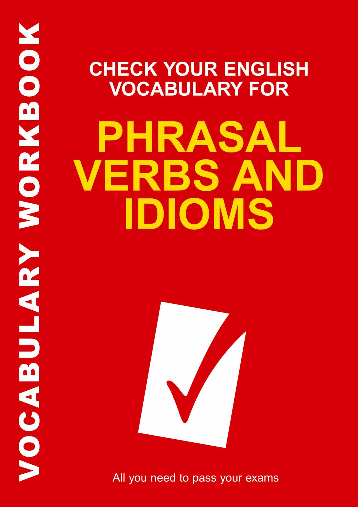 CHECK YOUR ENGLISH VOCABULARY FOR PHRASAL VERBS AND IDIOMS