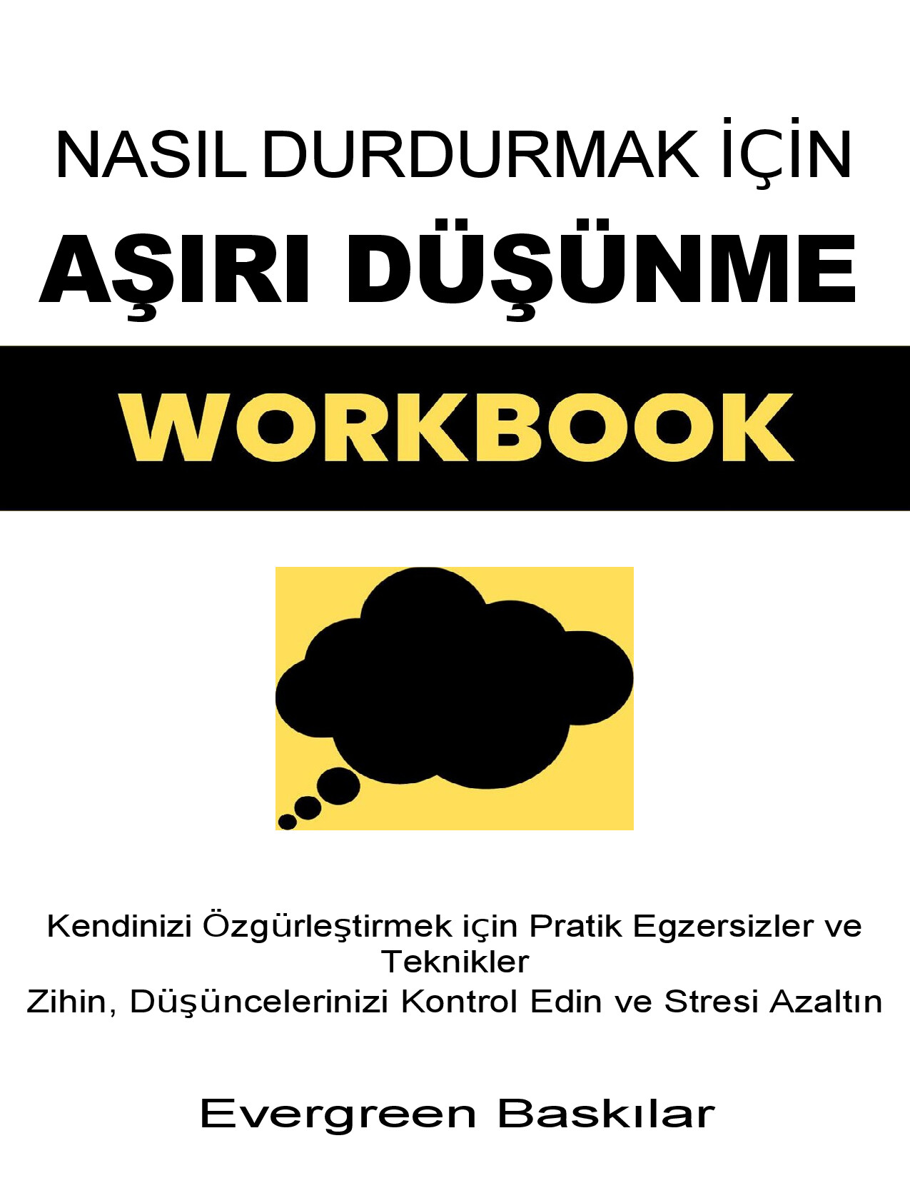 FAZLA DÜŞÜNMEYİ NASIL  DURDURABİLİRİZ