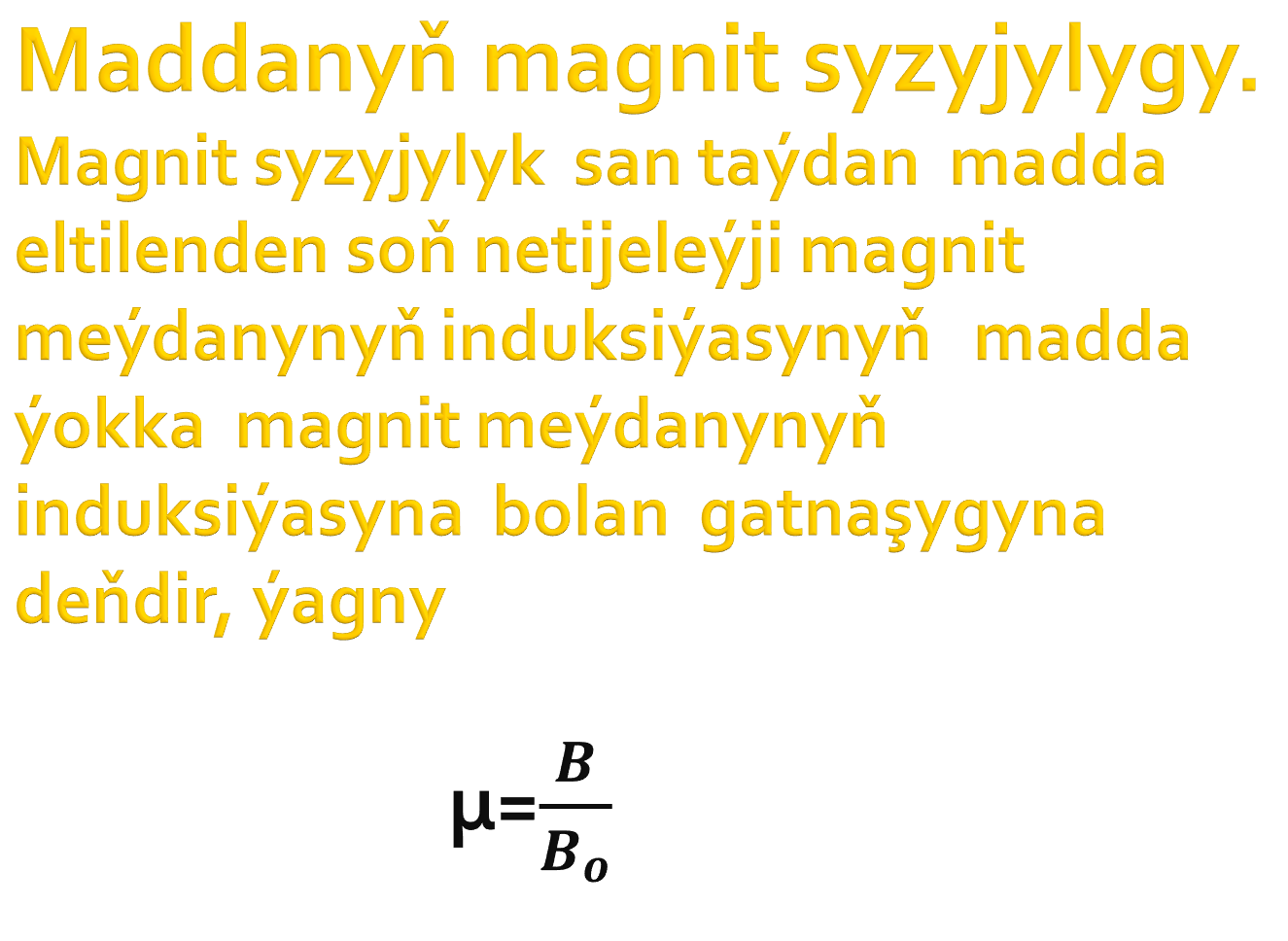 27.MADDANYŇ MAGNIT HÄSIÝETI