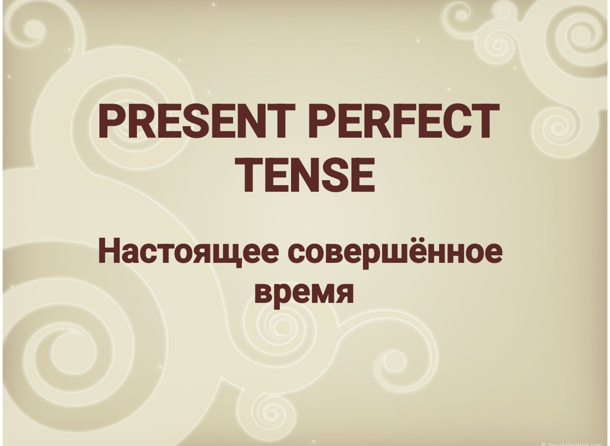 PRESENT PERFECT TENSE