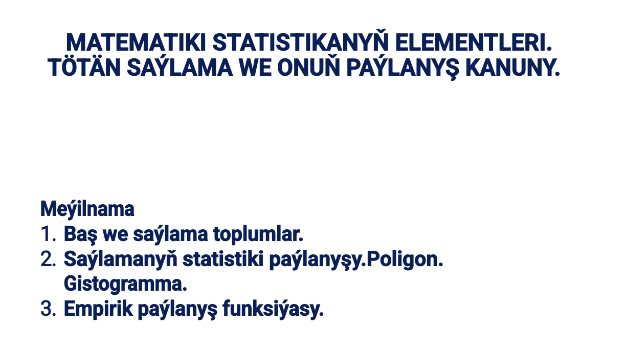 MATEMATIKI STATISTIKANYŇ ELEMENTLERI